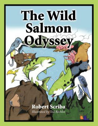 Książka Wild Salmon Odyssey Robert Scriba