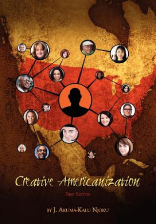 Knjiga Creative Americanization J. Akuma Njoku