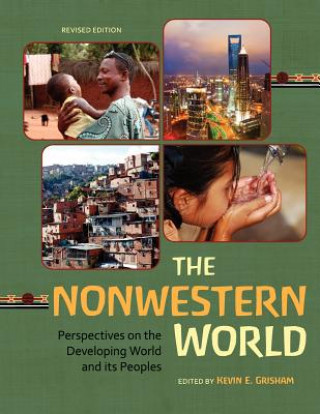 Könyv The Nonwestern World: Perspectives on the Developing World and Its Peoples (Revised Edition) Kevin E. Grisham
