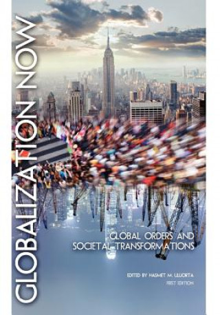 Knjiga Globalization Now: Global Orders and Societal Transformations Hasmet M. Uluorta