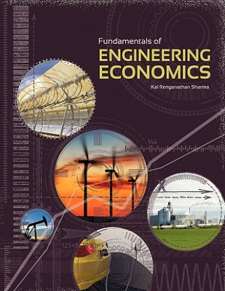 Kniha Fundamentals of Engineering Economics Kal Renganathan Sharma