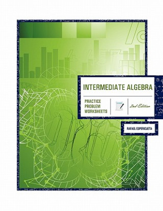 Könyv Intermediate Algebra: Practice Problem Worksheets Rafael Espericueta