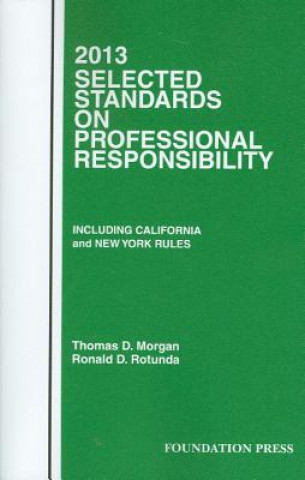 Книга Morgan and Rotunda's Selected Standards on Professional Responsibility, 2013 Thomas D. Morgan