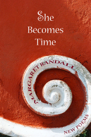 Knjiga She Becomes Time Margaret Randall