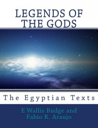 Könyv Legends of the Gods: The Egyptian Texts E. Wallis Budge