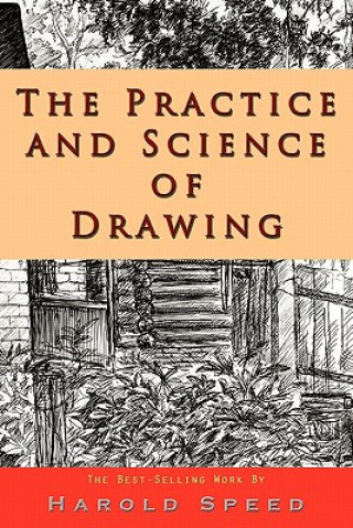 Carte The Practice and Science of Drawing Harold Speed