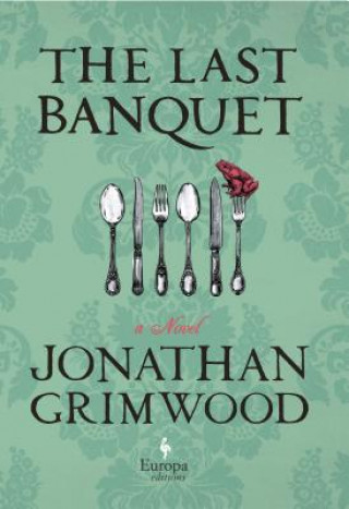 Carte The Last Banquet Jonathan Grimwood