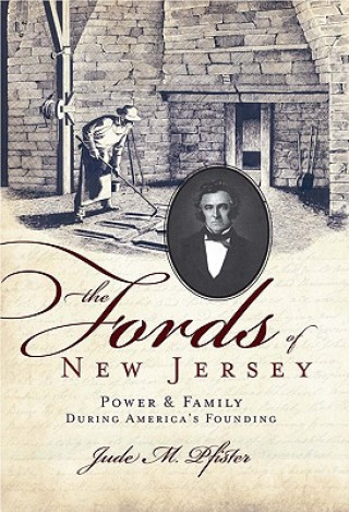 Book The Fords of New Jersey: Power & Family During America's Founding Jude M. Pfister