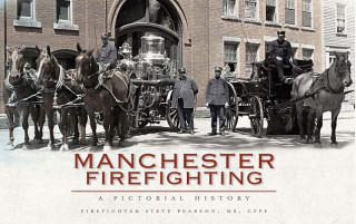 Könyv Manchester Firefighting: A Pictorial History Steve Pearson