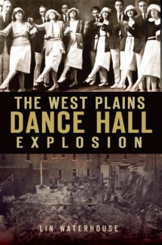 Book The West Plains Dance Hall Explosion Lin Waterhouse