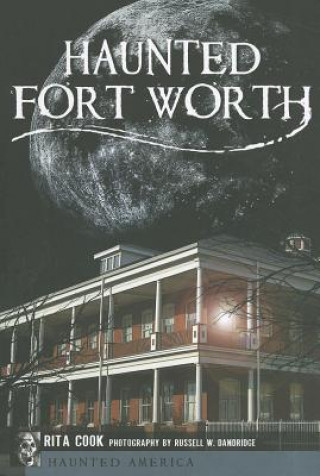 Book Haunted Fort Worth Rita Cook