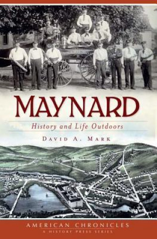 Knjiga Maynard: History and Life Outdoors David A. Mark