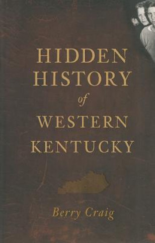 Carte Hidden History of Western Kentucky Berry Craig
