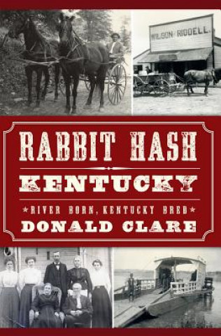 Buch Rabbit Hash, KY: River Born, Kentucky Bred Donald Clare