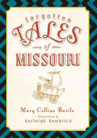 Książka Forgotten Tales of Missouri Mary Barile