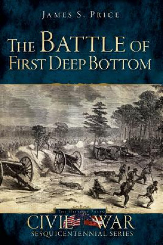Książka The Battle of First Deep Bottom James S. Price