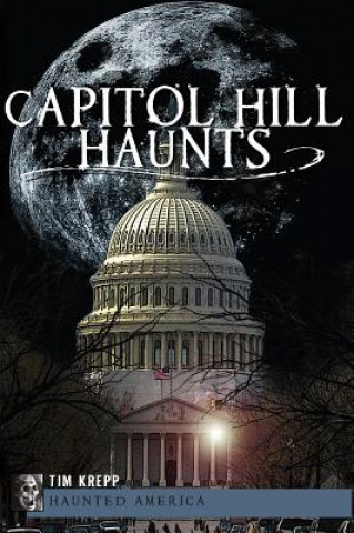 Kniha Capitol Hill Haunts Tim Krepp