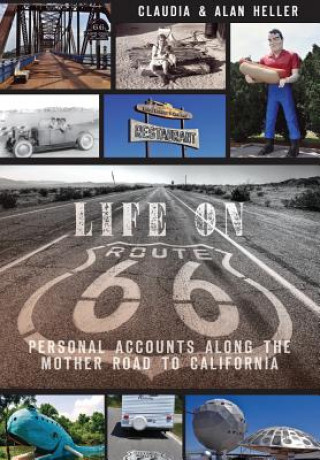 Knjiga Life on Route 66: Personal Accounts Along the Mother Road to California Claudia Heller