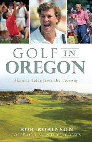 Buch Golf in Oregon:: Historic Tales from the Fairway Bob Robinson