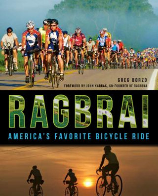 Kniha Ragbrai: America's Favorite Bicycle Ride Greg Borzo