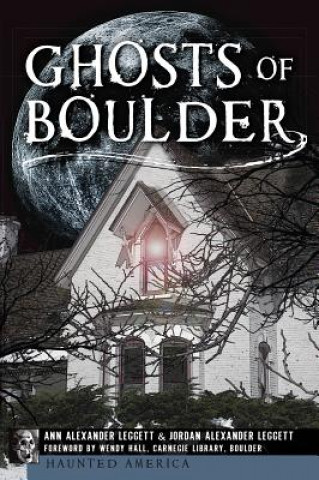 Könyv Ghosts of Boulder Ann Alexander Leggett