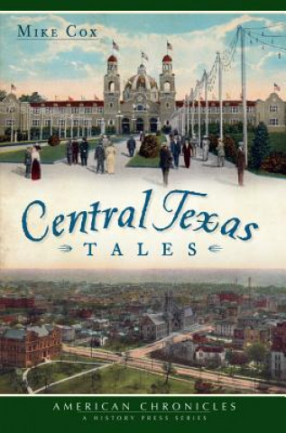 Kniha Central Texas Tales Mike Cox