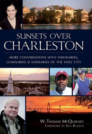 Buch Sunsets Over Charleston: More Conversations with Visionaries, Luminaries & Emissaries of the Holy City W. Thomas McQueeney