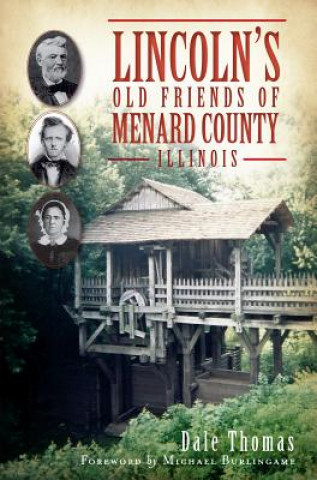 Książka Lincoln's Old Friends of Menard County, Illinois Dale Thomas