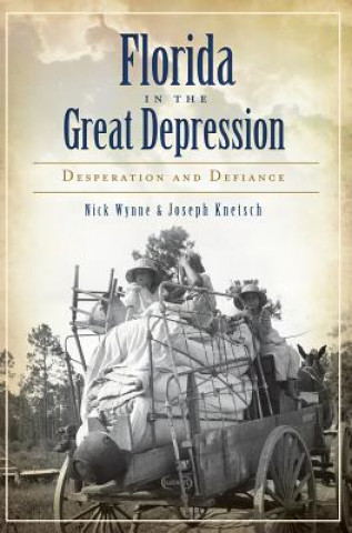 Carte Florida in the Great Depression: Desperation and Defiance Nick Wynne