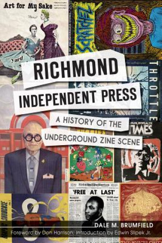 Książka Richmond Independent Press: A History of the Underground Zine Scene Dale M. Brumfield