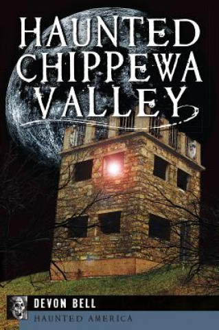 Buch Haunted Chippewa Valley Devon Bell