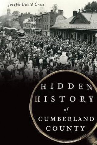 Carte Hidden History of Cumberland County Joseph David Cress