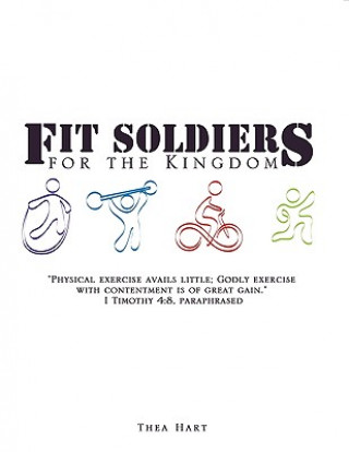 Könyv Fit Soldiers for the Kingdom Thea Hart