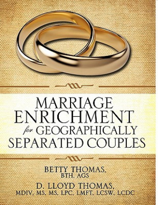 Knjiga Marriage Enrichment for Geographically Separated Couples Betty Thomas