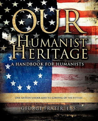 Buch Our Humanist Heritage George Frater