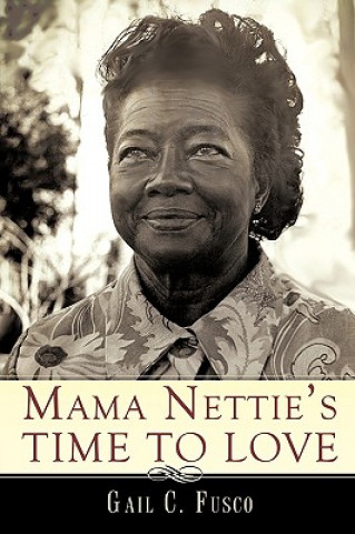 Könyv Mama Nettie's Time to Love Gail C. Fusco