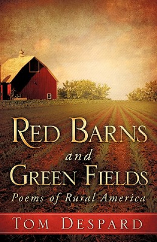 Knjiga Red Barns and Green Fields Tom Despard