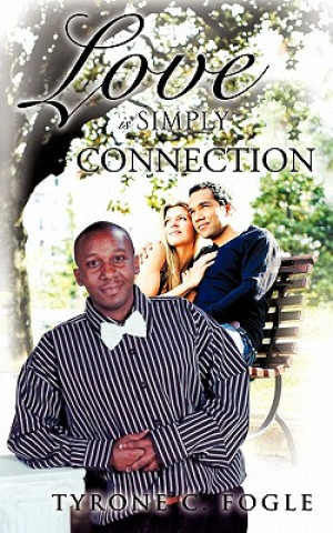 Książka Love Is Simply Connection Tyrone C. Fogle