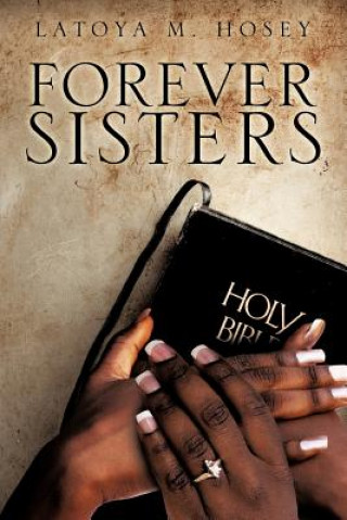 Kniha "Forever Sisters" Latoya M. Hosey