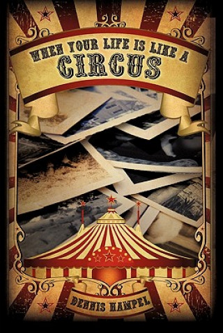 Könyv When Your Life Is Like a Circus Dennis Hampel