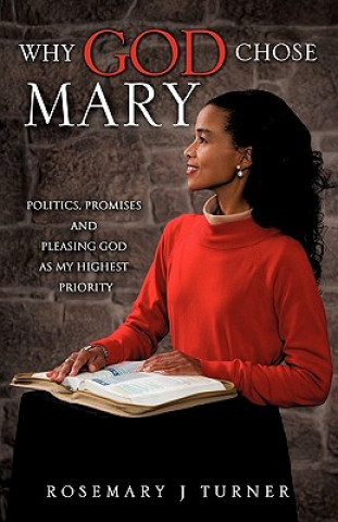 Könyv Why God Chose Mary Rosemary J. Turner