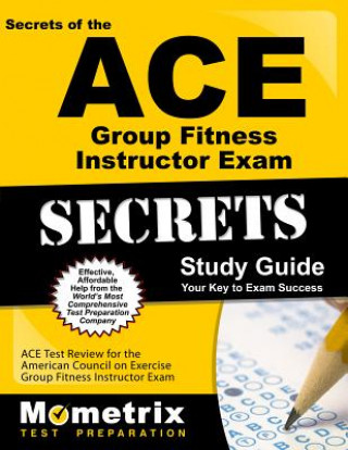 Carte ACE Group Fitness Instructor Exam Secrets Study Guide: ACE Test Review for the American Council on Exercise Group Fitness Instructor Exam Mometrix Media LLC