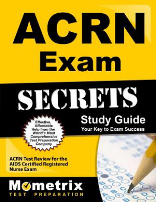 Kniha ACRN Exam Secrets, Study Guide: ACRN Test Review for the AIDS Certified Registered Nurse Exam Mometrix Media