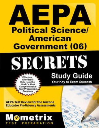 Książka AEPA Political Science/American Government (06) Secrets, Study Guide: AEPA Test Review for the Arizona Educator Proficiency Assessments Aepa Exam Secrets Test Prep Team