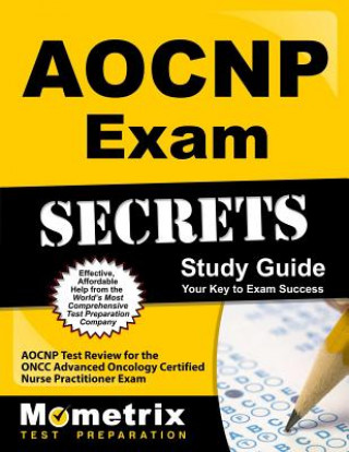 Książka AOCNP Exam Secrets, Part 1 of 2: AOCNP Test Review for the ONCC Advanced Oncology Certified Nurse Practitioner Exam Aocnp Exam Secrets Test Prep Team