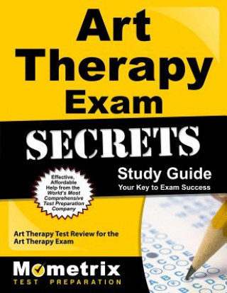 Kniha Art Therapy Exam Secrets, Study Guide: Art Therapy Test Review for the Art Therapy Exam Mometrix Media