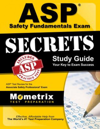 Βιβλίο ASP Safety Fundamentals Exam Secrets, Study Guide: ASP Test Review for the Associate Safety Professional Exam Mometrix Media