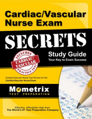 Könyv Cardiac/Vascular Nurse Exam Secrets: Cardiac/Vascular Nurse Test Review for the Cardiac/Vascular Nurse Exam Mometrix Media