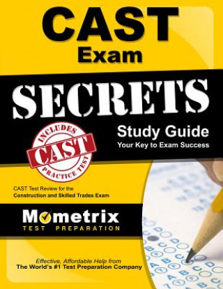Könyv CAST Exam Secrets, Study Guide: CAST Test Review for the Construction and Skilled Trades Exam Mometrix Media