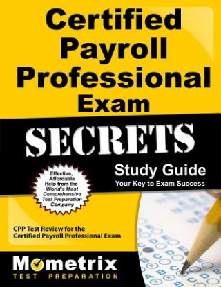 Carte Certified Payroll Professional Exam Secrets, Study Guide: CPP Test Review for the Certified Payroll Professional Exam Mometrix Media